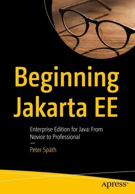 Beginning Jakarta EE Enterprise Edition for Java: From Novice to Professional xx