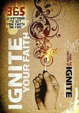 Ignite Your Faith: 365 Devotions to Set Your Faith on Fire - Paperback - GOOD