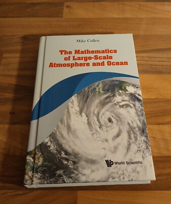 The Mathematics of Large-Scale Atmosphere and Ocean. By Mike Cullen 