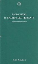 Virno, Paolo..IL RICORDO DEL PRESENTE