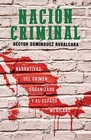 Nacion Criminal by Hector Dominguez Ruvalcaba (Paperback / softback, 2015)