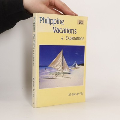 Philippine Vacations & Explorations  |  Jill Gale de Villa
