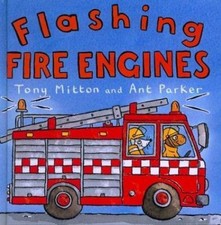Flashing Fire Engines by Mitton, Tony; Parker, Ant