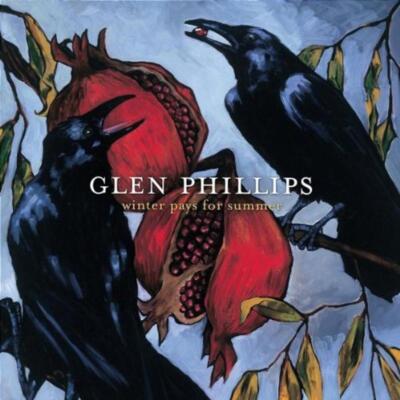 Phillips, Glen - Winter Pays for Summer FLAPPING CD NEU