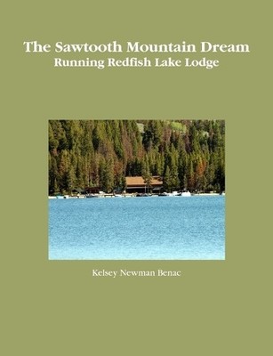Kelsey Newman Benac The Sawtooth Mountain Dream (Taschenbuch)