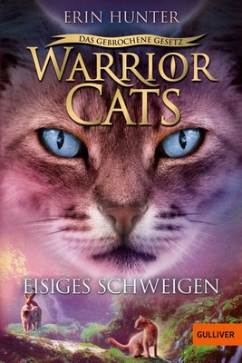 Erin Hunter | Warrior Cats 7/02. Das gebrochene Gesetz - Eisiges Schweigen