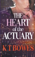 The Heart Of The Actuary K T Bowes Taschenbuch The Calculated Risk Englisch 2021