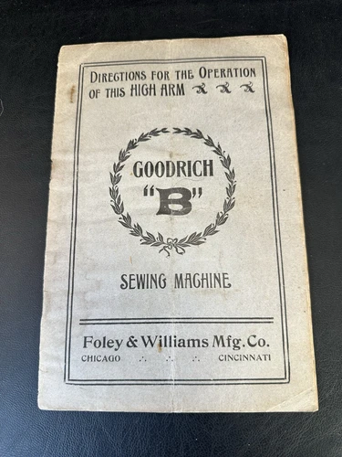 Goodrich B  Sewing Machine Instruction  Manual Antique - Undated High Arm