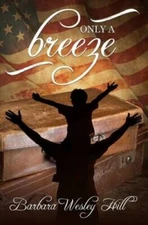 Only A Breeze - Paperback By Hill, Barbara Wesley - VERY GOOD