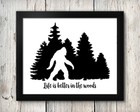 Life is Better in the Woods 8 x 10 Art Print Bigfoot in Tree Line Sasquatch