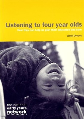 Listening to Four Year Olds by Jacqui Cousins