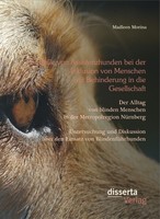 Die Rolle Von Assistenzhunden Bei Der Inklusion Von Menschen Mit Behinderung In