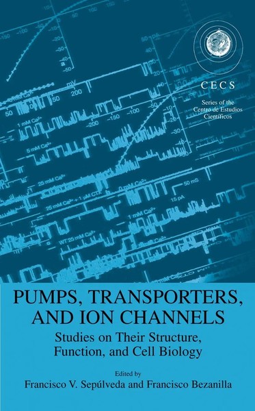 Francisco Bezanilla (U. A.) | Pumps, Transporters, And Ion Channels | Buch-image