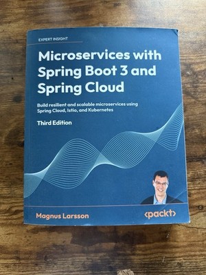Microservices with Spring Boot 3 and Spring Cloud: Build resilient and scalable