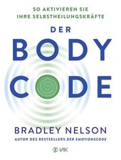 Der Body Code So aktivieren Sie Ihre Selbsthe...