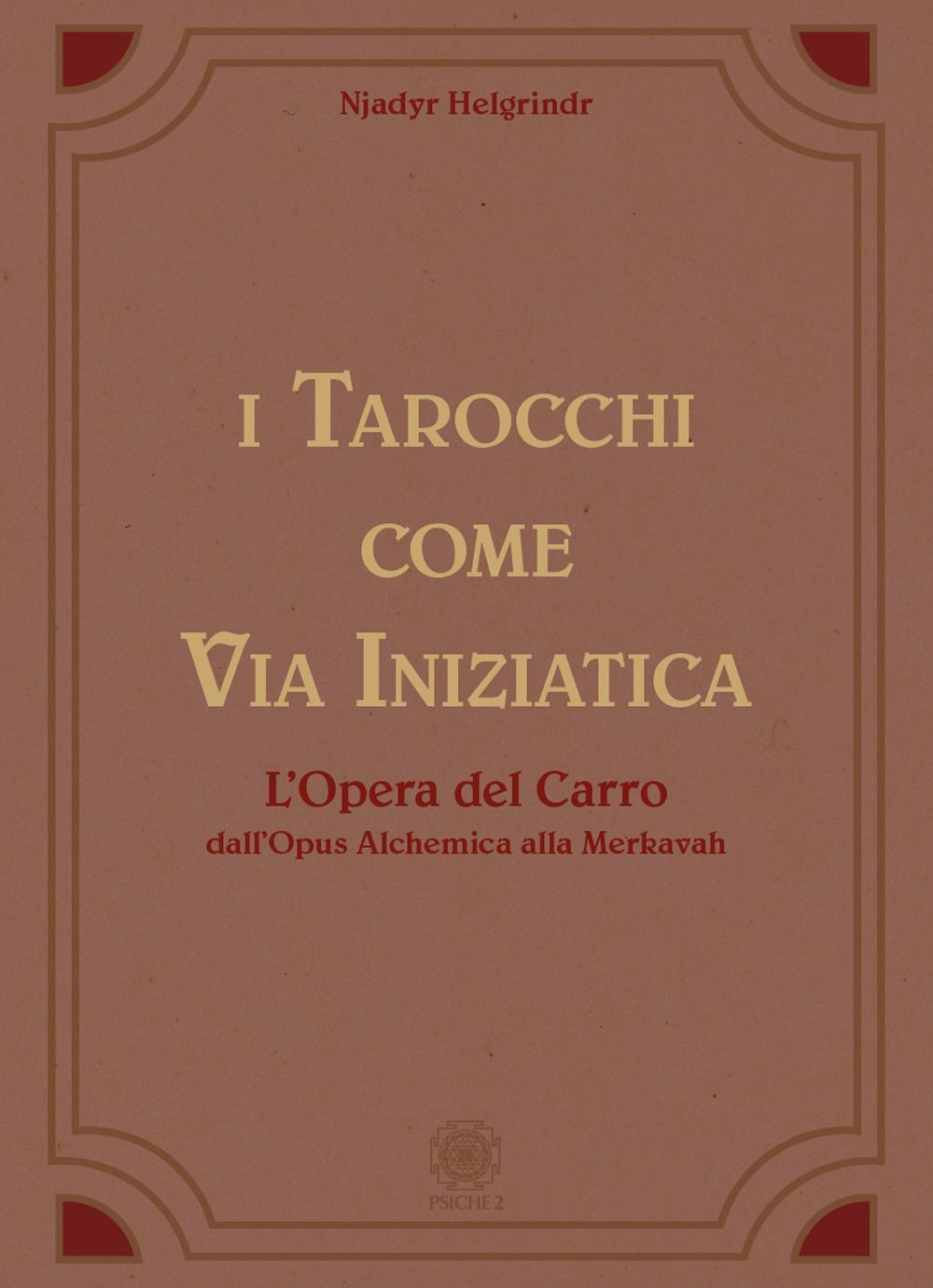 Libri Helgrindr Njadyr - I Tarocchi Come Via Iniziatica. L'opera Del Carro Dall'