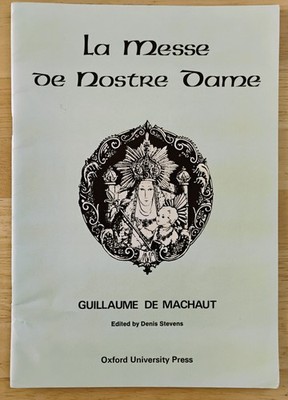 La Messe de Nostre Dame Mass of Our Lady Guillaume de Machaut ed. Denis Stevens