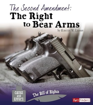 Second Amendment : The Right to Bear Arms by Kirsten W. Larson (2017, Library...