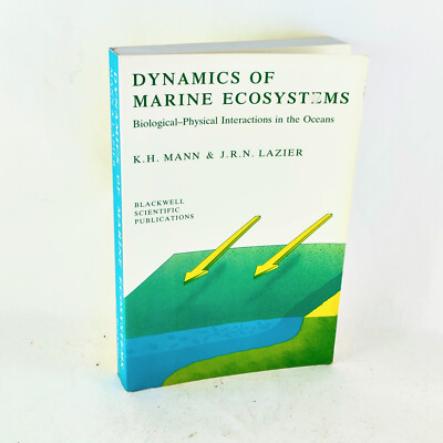Dynamics of Marine Ecosystems Mann Lazier 1991 First Ed Biological Interactions