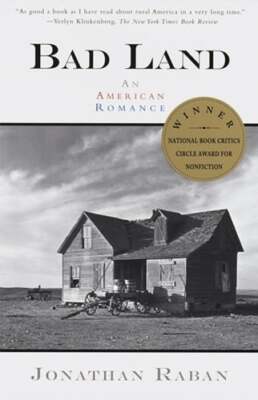 Bad Land: An American Romance by Jonathan Raban: Used