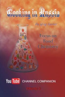 Cooking In Russia - Volume 3: Focus On Food Chemistry