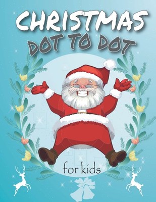 Dot to Dot Christmas for kids Fun Pages of Dot to Dot Christmas Activity Book...