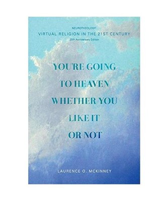 You're Going to Heaven Whether You Like it or Not: Virtual Religion in the 21 St