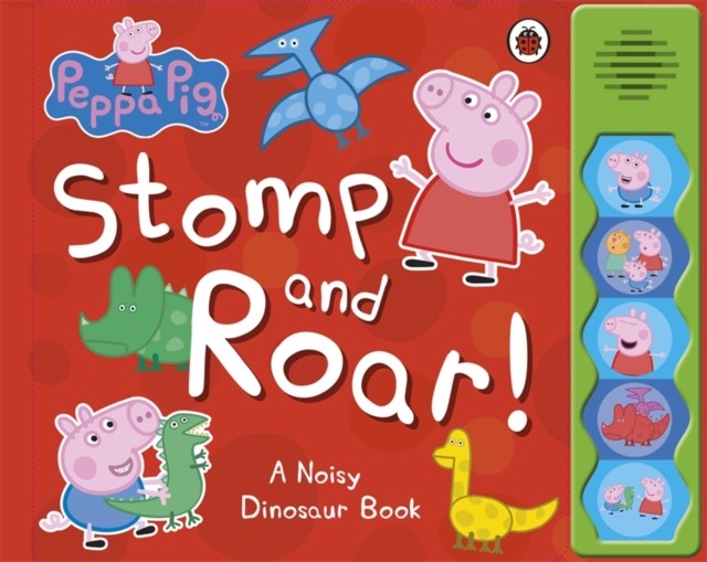 Peppa Pig: Stomp and Roar! by Peppa Pig (Board book)