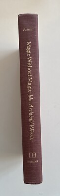 LANL Director Copy-Magic Without Magic: J A Wheeler by Klauder HC DJ VG 1st