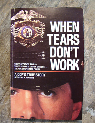 When Tears Don't Work ~1987 PB~ Waimon SIGNED MADD Drunk Drivers DUI DWI Cops