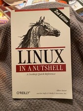 Linux in a Nutshell In a Nutshell O'Reilly By Ellen Siever, .9781565925854