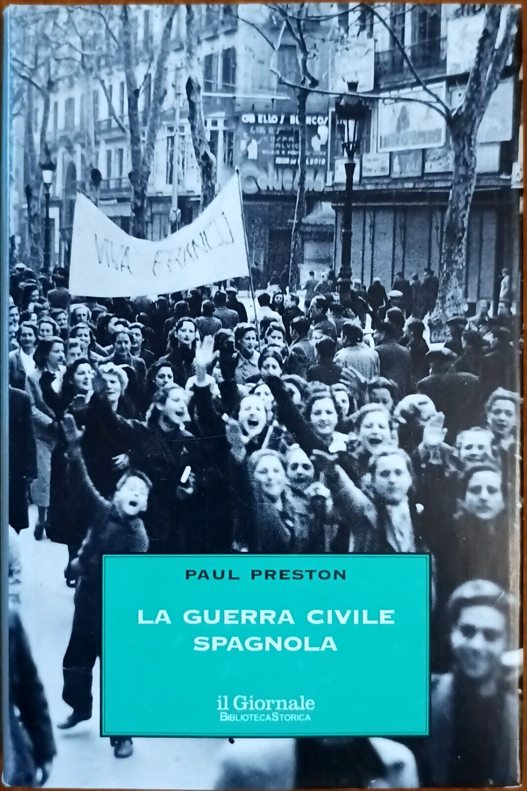 Paul Preston, La Guerra Civile spagnola [1936-1939], Ed. il Giornale (1999)