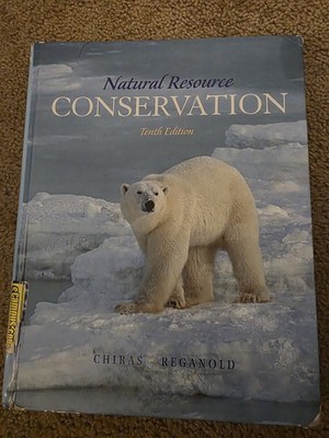 Natural Resource Conservation Tenth Edition Hardcover by Chiras & Reganold