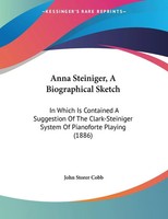 John Storer Cobb | Anna Steiniger, A Biographical Sketch | Taschenbuch (2009)
