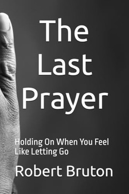 The Last Prayer Holding On When You Feel Like Letting G - Taschenbuch NEU ROB...