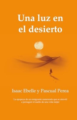 UNA LUZ EN EL DESIERTO - Spanish Language  NEW EBELLE,ISAAC/PE 1900-01-01