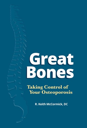 Great Bones - Taking Control of Your Osteoporosis by R. by Mccormick