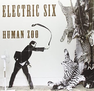 Electric Six - Human Zoo - Preorder - New Vinyl Record - 16 - A72z