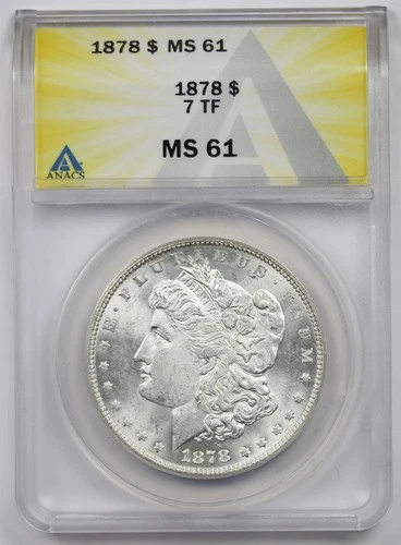 1878 7TF $1 ANACS MS 61 Morgan Silver Dollar