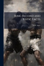Ring Record and Fistic Facts by Nelse Innes Paperback Book