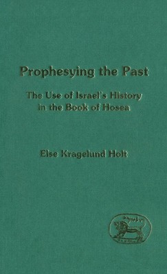 Else Kragelund Holt | Prophesying the Past | Buch | Englisch (1995) | Gebunden