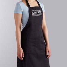 Apron Full-Length Custom I Don't Know How To Act My Age I've Never Funny Gift