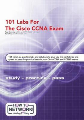 101 Labs for the Cisco CCNA Exam by Tafa, Farai; Browning, Paul W.