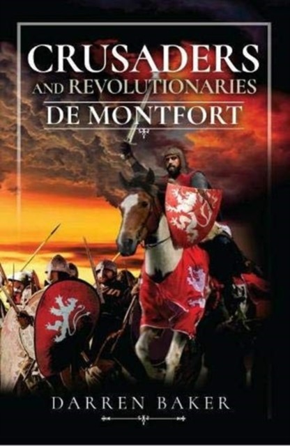 Crusaders and Revolutionaries of the Thirteenth Century: De Montfort By Darren - Image 7