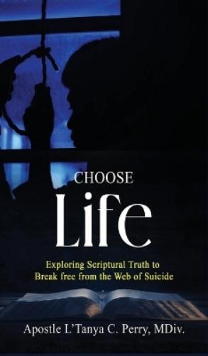 L'Tanya C. Perry L'Tanya C Perry Choose Life! (Copertina rigida)