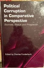 POLITICAL CORRUPTION IN COMPARATIVE PERSPECTIVE: Sources, Status & Perspective