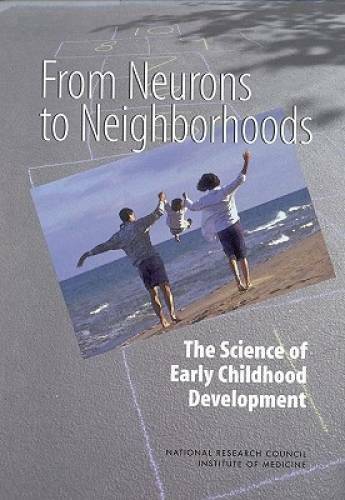 From Neurons to Neighborhoods : The Science of Early Childhood Deve - GOOD