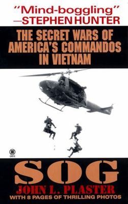 Sog: Secret Wars of America's Commandos in Vietnam by Plaster, John L.
