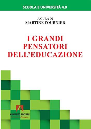 9788869925399 I grandi pensatori dell'educazione - Martine Fournier