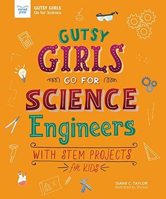 Gutsy Girls Go for Science: Engineers: With STEM Pr... by Taylor, Diane Hardback